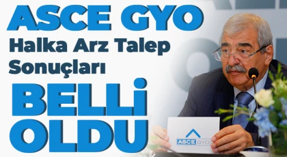 ASCE GYO halka arz talep sonuçları belli oldu