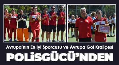 Avrupa’nın En İyi Sporcusu ve Avrupa Gol Kraliçesi Polisgücü’nden