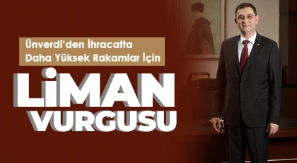 Başkan Ünverdi Temmuz Ayı İhracat Rakamlarını Değerlendirdi