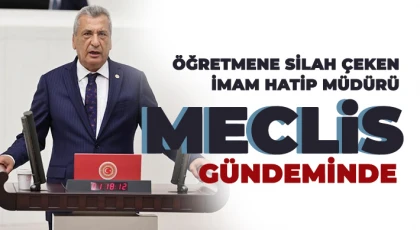 CHP’li Hasan Öztürkmen: Eğitim emekçileri baskı altına alınıyor