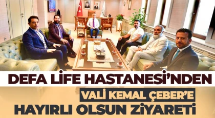 Defa Life Hastanesi'nden Vali Kemal Çeber’e hayırlı olsun ziyareti