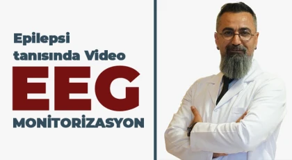  Epilepsi tanısında Video EEG Monitorizasyon