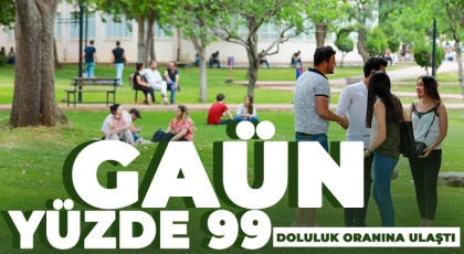 GAÜN Yüzde 99 Doluluk Oranına Ulaştı