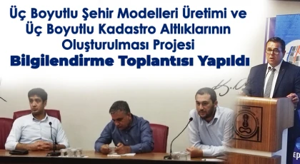 Gaziantep'te Üç Boyutlu Şehir Modelleri Üretimi ve Üç Boyutlu Kadastro Altlıklarının Oluşturulması Projesi Bilgilendirme Toplantısı