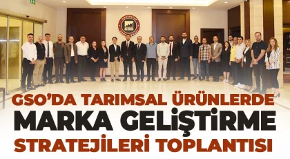 GSO’da marka geliştirme stratejileri bilgilendirme toplantısı yapıldı