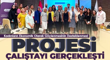 Kadınların Ekonomik Olarak Güçlenmesinin Desteklenmesi Projesi