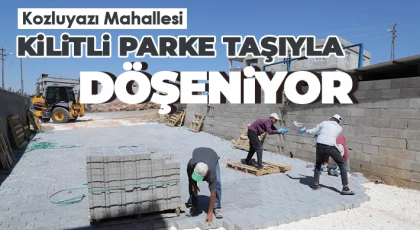 Kozluyazı Mahallesi, Kilitli Parke Taşıyla Döşeniyor