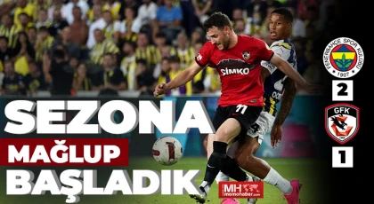 Lige Mağlubiyetle Başladık! Fenerbahçe -Gaziantep FK : 2-1