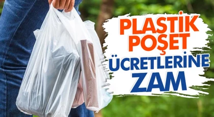 Plastik poşet ücretlerine zam geldi