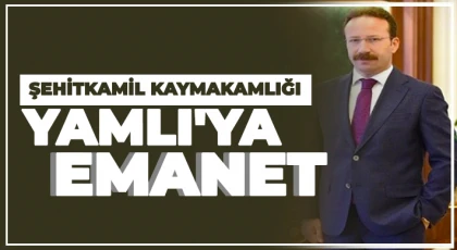 Şehitkamil'in kaymakamı belli oldu