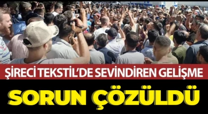 Şireci Tekstil’de Sevindiren Gelişme