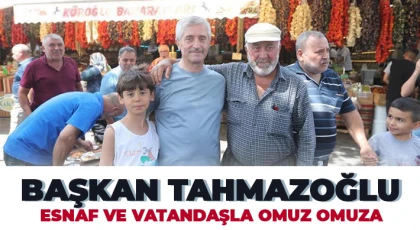 Tahmazoğlu esnaf ve vatandaşla omuz omuza