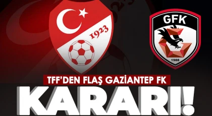 TFF’den flaş Gaziantep FK kararı!