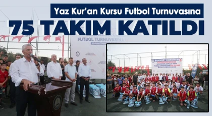 Yaz Kur’an Kursu Futbol Turnuvasına 75 takım katıldı