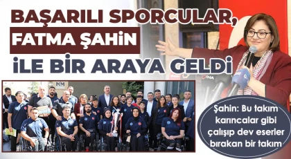 Başarılı sporcular, Fatma Şahin ile bir araya geldi