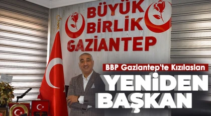 BBP Gaziantep'te Kızılaslan yeniden başkan