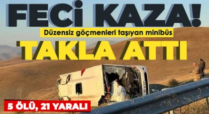 Gaziantep'e götürülen göçmenleri taşıyan minibüs takla attı: 5 ölü, 21 yaralı
