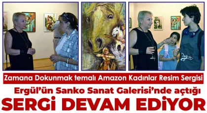 Ergül’ün Sanko Sanat Galerisi’nde açtığı sergi devam ediyor
