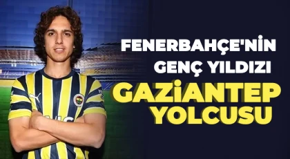 Fenerbahçe’nin genç yıldızı Gaziantep FK'ya geliyor