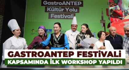GASTROANTEP Festivali Kapsamında İlk Workshop Yapıldı