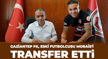 Gaziantep FK, eski futbolcusu Morais'i transfer etti
