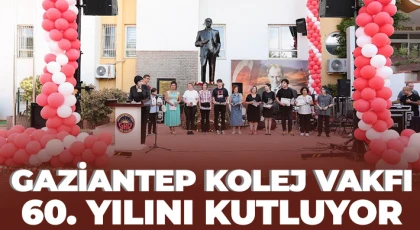 Gaziantep Kolej Vakfı 60. Yılını Kutluyor