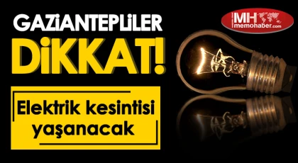 Gaziantep'te 12 Eylül'de elektrik kesintisi olacak yerler
