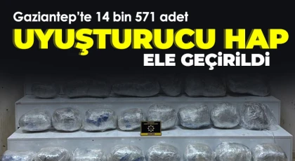 Gaziantep’te 14 bin 571 adet uyuşturucu hap ele geçirildi