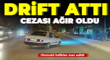 Gaziantep'te drift atan sürücüye 20 bin 342 lira ceza