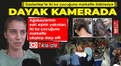 Gaziantep'te iki kız çocuğuna markette öldüresiye dayak kamerada