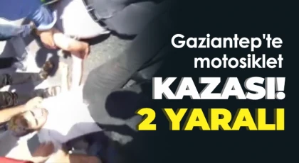 Gaziantep'te motosiklet kazası: 2 yaralı