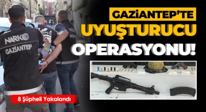 Gaziantep’te uyuşturucu operasyonlarında 8 şüpheli yakalandı