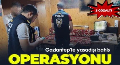 Gaziantep'te yasadışı bahis operasyonu: 3 gözaltı