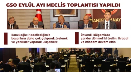 GSO Eylül ayı meclis toplantısı yapıldı