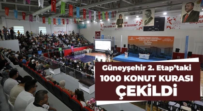 Güneyşehir 2. Etap’taki 1000 konut kurası çekildi
