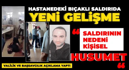 Hastanedeki Bıçaklı Saldırıda Yeni Gelişme