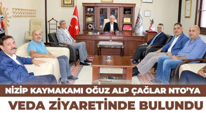 Nizip Kaymakamı Oğuz Alp Çağlar NTO’ya Veda Ziyaretinde Bulundu