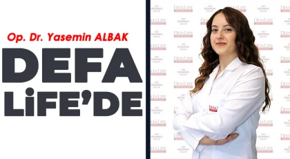 Op. Dr. Yasemin Albak Defa Life’de