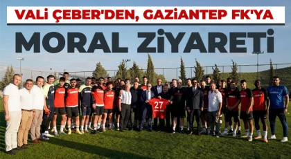 Vali Çeber'den, Gaziantep FK'ya moral ziyareti