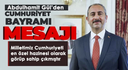 Abdulhamit Gül'den 29 Ekim Cumhuriyet Bayramı mesajı