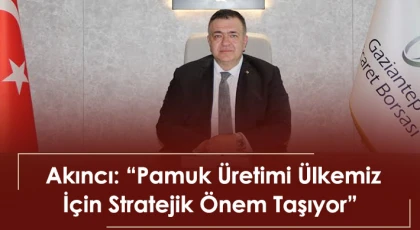 Akıncı: Pamuk üretimi ülkemiz için stratejik önem taşıyor