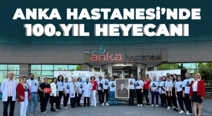 ANKA Hastanesi’nde 100.yıl heyecanı