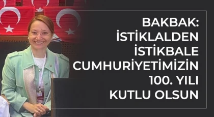 Bakbak: İstiklalden İstikbale Cumhuriyetimizin 100. Yılı Kutlu Olsun