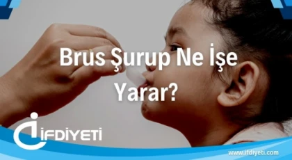 BRUS İlacı Ne İşe Yarar?