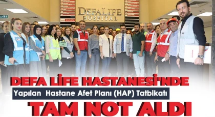 Defa Life Hastanesi'nde Yapılan  Hastane Afet Planı (HAP) Tatbikatı Tam not aldı