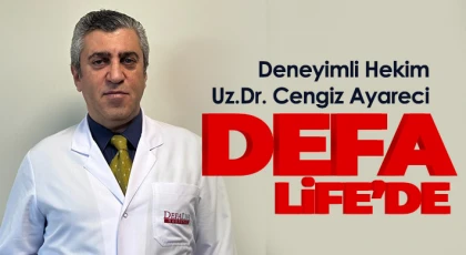 Deneyimli Hekim Uz.Dr. Cengiz Ayareci, Defa Life’de