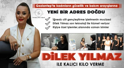Dilek Yılmaz son teknoloji ile hizmet veriyor