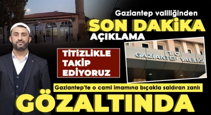Gaziantep valiliğinden son dakika açıklama