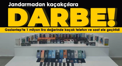 Gaziantep'te 1 milyon lira değerinde kaçak telefon ve saat ele geçirildi