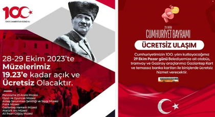 Gaziantep’te Cumhuriyet Bayramı'nda toplu taşıma ve müzeler ücretsiz